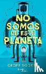 Rodkey, Geoff - No Somos de Este Planeta / We're Not from Here