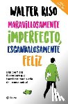 Riso, Walter - Riso, W: Maravillosamente Imperfecto, Escandalosamente Feliz