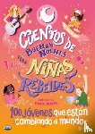 Niñas Rebeldes, Niñas Rebeldes - Cuentos de Buenas Noches Para Niñas Rebeldes 5: 100 Jóvenes Que Están Cambiando El Mundo