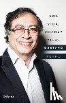 Petro, Gustavo - Una Vida, Muchas Vidas