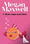 Maxwell, Megan - Y Ahora Supera Mi Beso