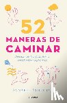 Streets, Annabel - 52 Maneras de Caminar