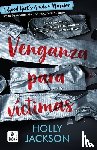 Jackson, Holly - Jackson, H: Venganza Para Víctimas / As Good as Death. Murde