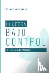 Cota, Antonio - Glucosa Bajo Control: Cómo revertir la diabetes paso a pso