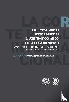 Velázquez Elizarrarás, Juan Carlos - La Corte Penal Internacional a veinticinco años de su instauración. Análisis crítco de su desempeño general y jurisprudencial