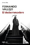 Vallejo, Fernando - Vallejo, F: Desbarrancadero / The Edge of the Abyss