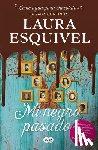 Esquivel, Laura - Mi Negro Pasado (Como Agua Para Chocolate 2) / My Dark Past (Like Water for Chocolate 2)