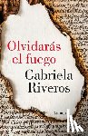 Riveros, Gabriela - SPA-OLVIDARAS EL FUEGO / YOU W