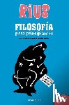 Rius - Filosofía Para Principiantes. de Platón Hasta Hace Rato (Edición Especial) / Phi Losophy for Beginners (Special Edition)