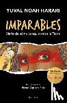 Harari, Yuval Noah - Imparables. Diario de Cómo Conquistamos La Tierra / Unstoppable Us: How Humans Took Over the World
