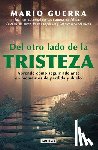 Guerra, Mario - del Otro Lado de la Tristeza. Aprende Como Seguir Adelante En Momentos de Pérdid A Y Duelo / On the Other Side of Sadness. Learn How to Move on in Tim