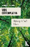 Han, Byung-Chul - Han, B: Vida Contemplativa: Elogio de la Inactividad / Conte
