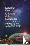 Kaku, Michio - El Futuro de la Humanidad / The Future of Humanity