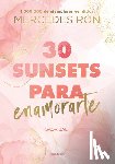 Ron, Mercedes - 30 Sunsets Para Enamorarte / Thirty Sunsets to Fall in Love