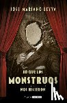 Leyva, José Mariano - Lo Que Los Monstruos Nos Hicieron / What the Monsters Did to Us