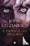 Katzenbach, John - El Psicoanalista En La Mira / The Last Patient