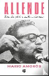 Amorós, Mario - Amorós, M: Allende. Biografía Política, Semblanza Humana / A