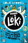 Stowell, Louie - Diario de Loki. Cómo Divertirte Como Un Dios (Sin Que Te Manden Al Infierno) / Loki: A Bad God's Guide to Taking the Blame