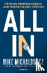 Michalowicz, Mike - All In: Cómo Los Grandes Líderes Construyen Equipos Exitosos / All In: How Great Leaders Build Unstoppable Teams