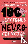 Calixto, Eduardo - Calixto, E: 100 Lecciones de Neurociencias / 100 Lessons of