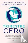 Ponce, Alejandra - Trimestre Cero: La Guía Integral Y Definitiva Para Optimizar Tu Salud Y Fertilid AD Antes de la Concepción de Tu Bebé / Trimester Zero