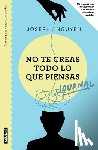 Nguyen, Joseph - No Te Creas Todo Lo Que Piensas: Journal Para Sanar Tu Ansiedad / Healing Anxiety & Overthinking Journal & Workbook