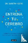 Moore, Gareth - Entrena Tu Cerebro: Ejercita, Recobra Y Mantén Tu Agilidad Mental En 40 Días / Brain Coach: Train, Regain, and Maintain Your Mental Agility in 40 Days