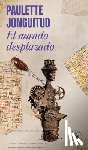 Jonguitud, Paulette - El Mundo Desplazado / A Displaced World