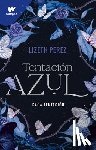 Pérez, Lizeth - Tentación Azul 1 / Blue Temptation Book 1