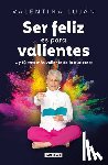Luján, Valentina - Ser Feliz Es Para Valientes / Being Happy Is for the Brave