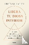 Gallagher, Kirsty - Libera Tu Diosa Interior: 13 Pasos Para Despertar Tu Versión Más Intuitiva, Auténtica Y Poderosa / The Goddess Path