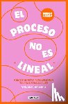 Buena Vibra Camp - El Proceso No Es Lineal. Guía de Hábitos Para Mejorar Tu Vida Un Día a la Vez / The Process Isn't a Straight Line. a Habit Guide to Improve Your Life