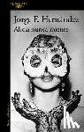 Hernández, Jorge F. - Alicia Nunca Miente / Alicia Never Lies