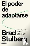 Stulberg, Brad - El Poder de Adaptarse / Master of Change