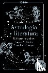 Aboaf, Claudia - Astrología Y Literatura. Diálogos Cósmicos: Borges - Xul Solar / Pizarnik - S. Ocampo / Astrology and Literature