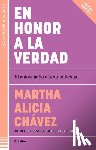 Chávez, Martha Alicia - En Honor a la Verdad / Truth Be Told
