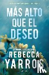 Yarros, Rebecca - Más Alto Que El Deseo / Eyes Turned Skyward