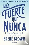 Brown, Brené - SPA-MAS FUERTE QUE NUNCA / RIS