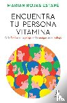 Rojas Estapé, Marian - Rojas Estapé, M: Encuentra Tu Persona Vitamina / Find Your V