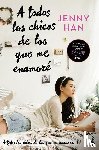 Han, Jenny - Han, J: Todos Los Chicos de Los Que Me Enamoré (Libro 1) / T
