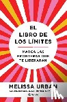 Urban, Melissa - El Libro de Los Límites: Marca Las Fronteras Que Te Liberarán / The Book of Boundaries (Spanish Edition)