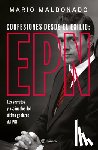 Maldonado, Mario - Confesiones Desde El Exilio: Enrique Peña Nieto / Confessions from Exile: Enrique Peña Nieto