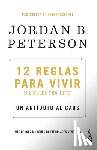Peterson, Jordan B. - 12 Reglas Para Vivir: Un Antídoto Al Caos / 12 Rules for Life: An Antidote to Chaos
