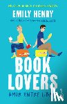 Henry, Emily - Book Lovers: Amor Entre Libros (Novela / A Novel)