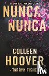 Hoover, Colleen - Nunca, Nunca: Una Novela Romántica de Suspenso (La Trilogía Completa) / Never Never (the Complete Trilogy)