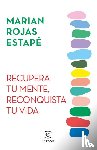 Rojas Estapé, Marian - Rojas Estapé, M: Recupera Tu Mente, Reconquista Tu Vida