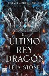 Stone, Leia - El Último Rey Dragón / The Last Dragon King
