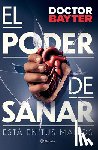 Bayter, Doctor - Bayter, D: Poder de Sanar: Está En Tus Manos / The Power to