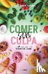 Shah, Amy - Comer Sin Culpa: Los 5 Pasos Para Hacer Las Pases Con Tu Cuerpo / I'm So Effing Hungry