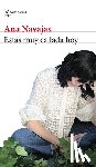 Navajas, Ana - Estás Muy Callada Hoy (Novela) / You're Very Quiet Today (a Novel)